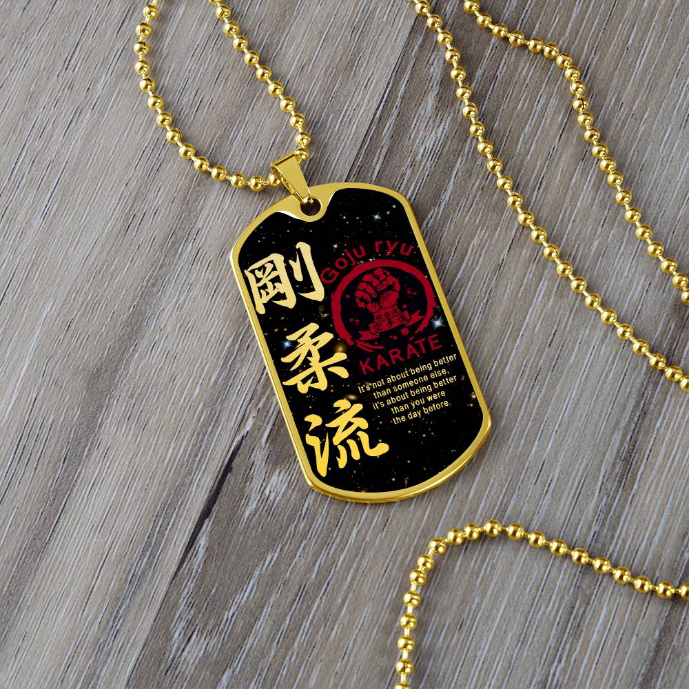Karate - It's About Being Better Than You Were The Day Before - Goju Ryu Karate - Galaxy - Black Dog Tag - Karate Dog Tag - Military Ball Chain - Luxury Dog Tag