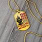 Soldier - PAIN - You Are Not Dead Yet 2 - Army - Marine - Soldier Dog Tag - Military Ball Chain - Luxury Dog Tag