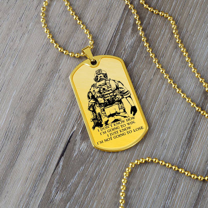 Soldier - I'm Not Going To Lose - Army - Marine - Soldier Dog Tag - Military Ball Chain - Luxury Dog Tag