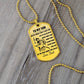 Samurai - Dad To Son - Never Forget That I Love You - Bushido - Katana - Ronin - Miyamoto Musashi - Samurai Dog Tag - Military Ball Chain - Luxury Dog Tag