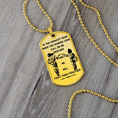 Dragon Ball - Call On Me Brother - Goku - Vegeta - Dragon Ball Dog Tag - Military Ball Chain - Luxury Dog Tag