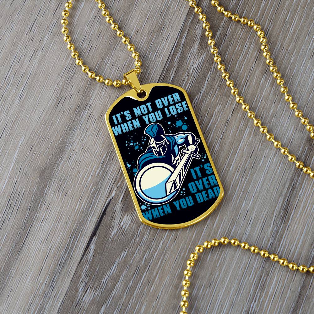 Warrior - It's not Over When You Lose - It's Over When You Dead - Sparta - Spartan - Black Dog Tag - Warrior Dog Tag - Military Ball Chain - Luxury Dog Tag