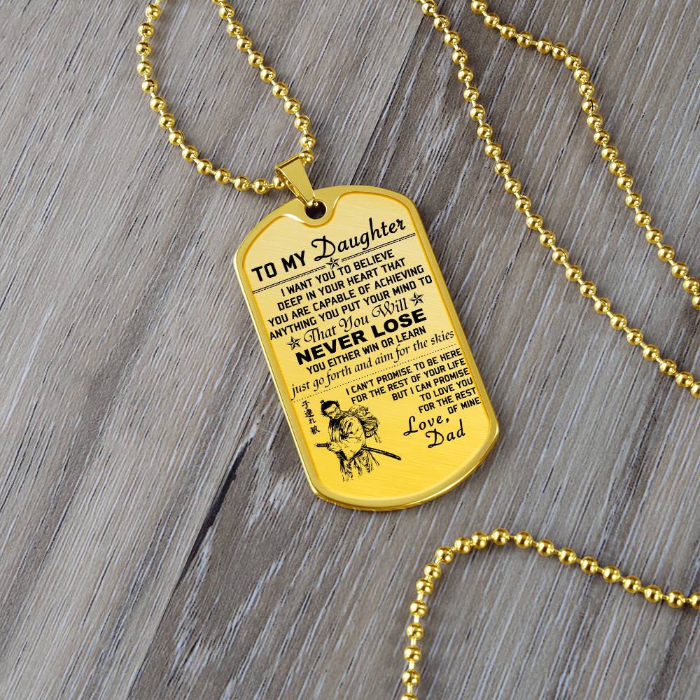 Samurai - Dad To Daughter - Never Lose - Bushido - Katana - Ronin - Miyamoto Musashi - Samurai Dog Tag - Military Ball Chain - Luxury Dog Tag