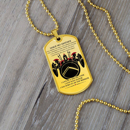 Warrior - Make No Mistake - Sparta - Spartan - Warrior Dog Tag - Military Ball Chain - Luxury Dog Tag