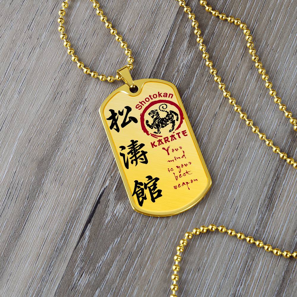 Karate - Your Mind Is Your Best Weapon - Shotokan Karate - Karate Dog Tag - Military Ball Chain - Luxury Dog Tag