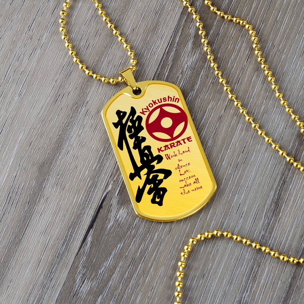Karate - Work Hard In Silence Let Success Make All The Noise - Kyokushin Karate - Karate Dog Tag - Military Ball Chain - Luxury Dog Tag
