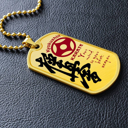 Karate - Your Mind Is Your Best Weapon - Kyokushin Karate - Karate Dog Tag - Military Ball Chain - Luxury Dog Tag