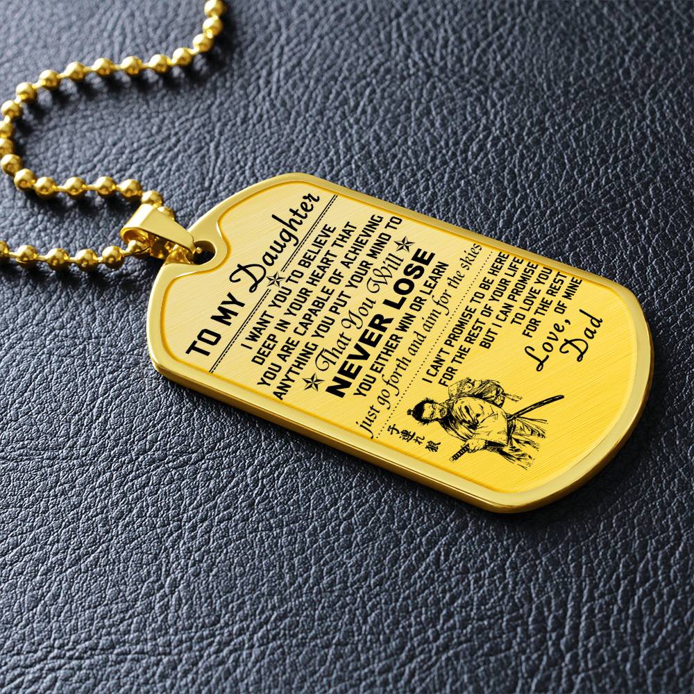 Samurai - Dad To Daughter - Never Lose - Bushido - Katana - Ronin - Miyamoto Musashi - Samurai Dog Tag - Military Ball Chain - Luxury Dog Tag