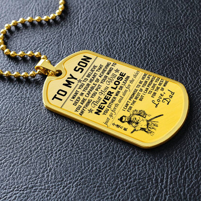Samurai - Dad To Son - Never Lose - Bushido - Katana - Ronin - Miyamoto Musashi - Samurai Dog Tag - Military Ball Chain - Luxury Dog Tag