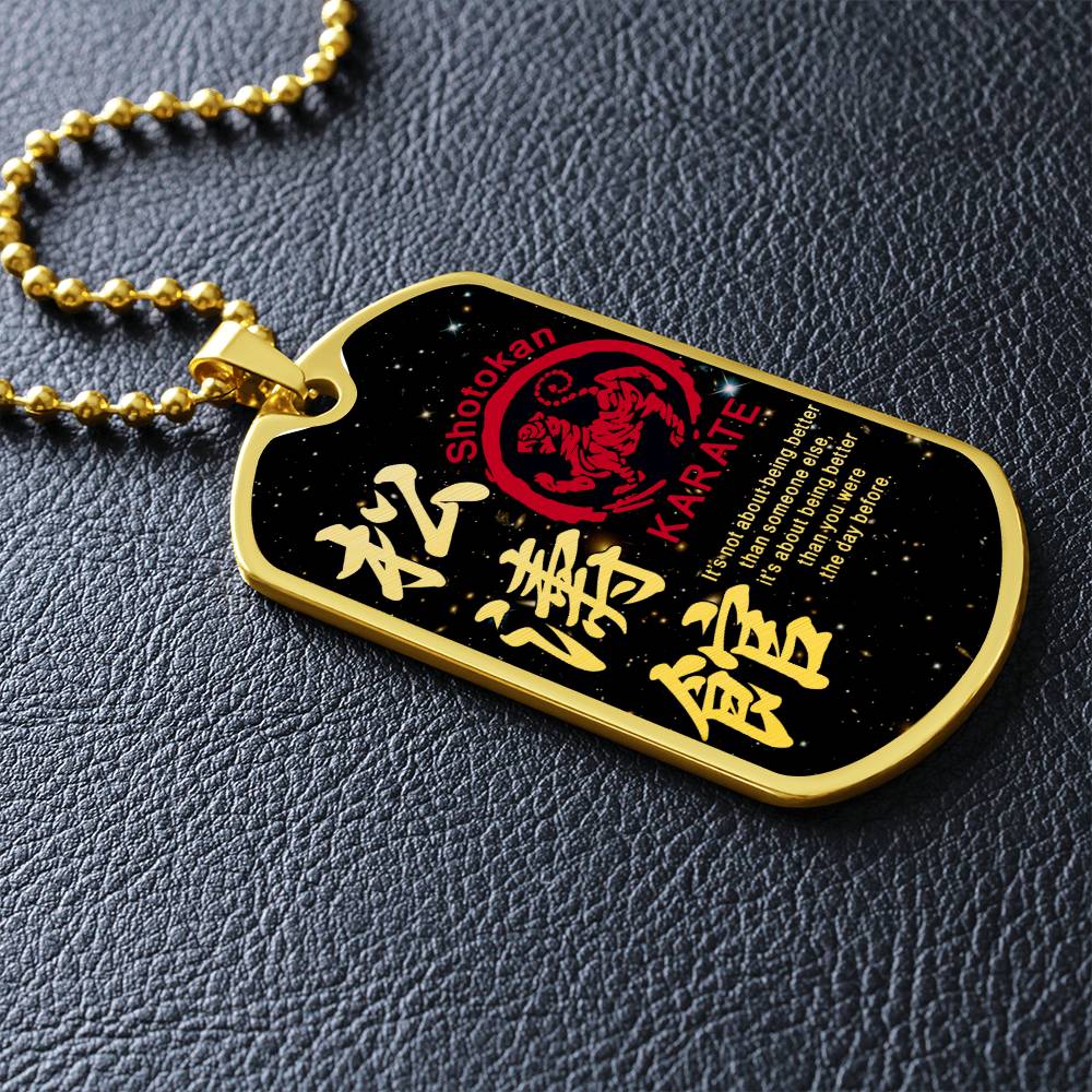 Karate - It's About Being Better Than You Were The Day Before - Shotokan Karate - Galaxy - Black Dog Tag - Karate Dog Tag - Military Ball Chain - Luxury Dog Tag