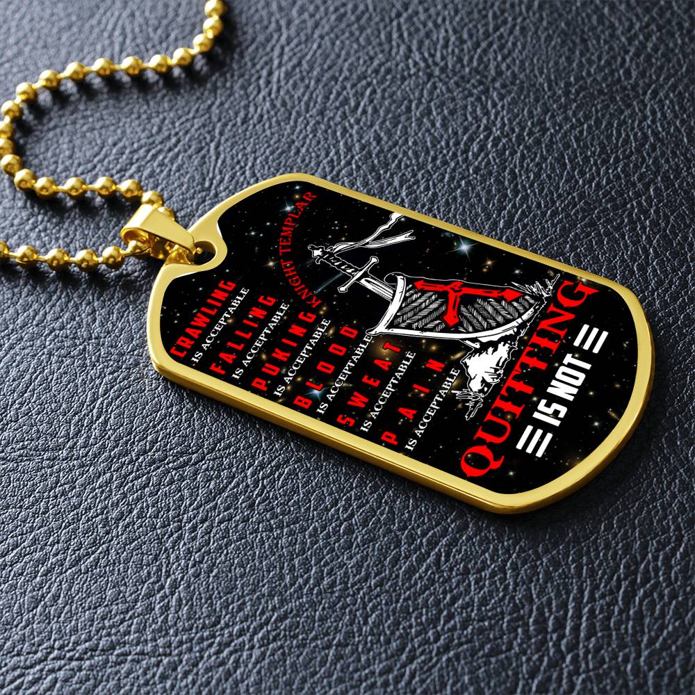 Knight Templar - Quitting Is Not - Black Dog Tag - Knight Templar Dog Tag - Military Ball Chain - Luxury Dog Tag