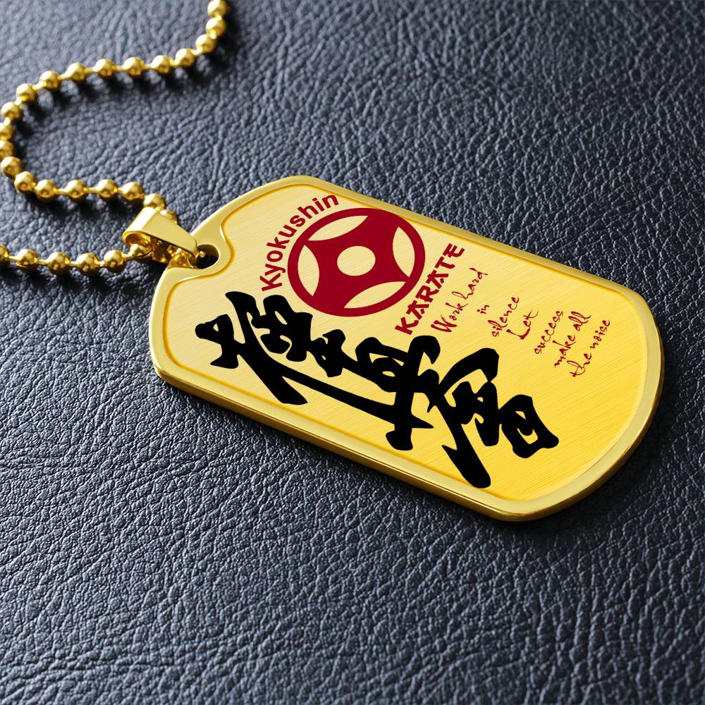 Karate - Work Hard In Silence Let Success Make All The Noise - Kyokushin Karate - Karate Dog Tag - Military Ball Chain - Luxury Dog Tag