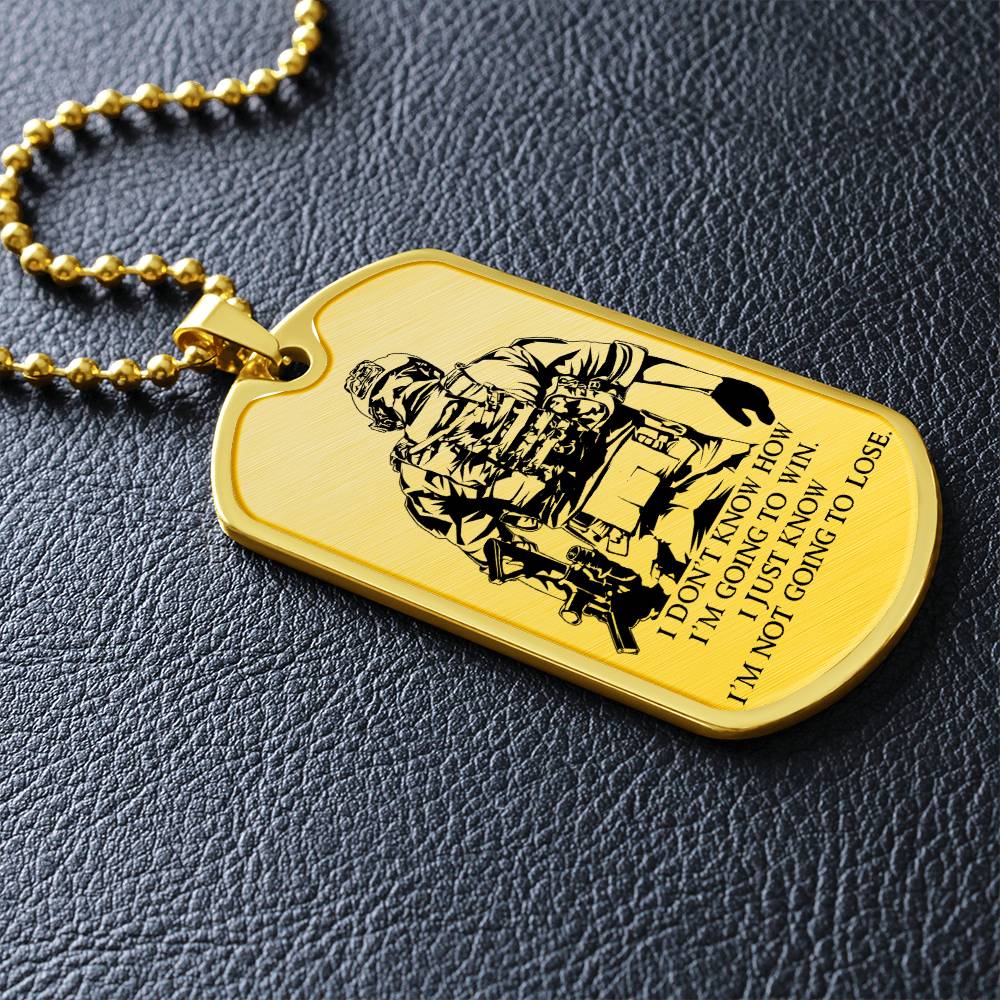 Soldier - I'm Not Going To Lose - Army - Marine - Soldier Dog Tag - Military Ball Chain - Luxury Dog Tag