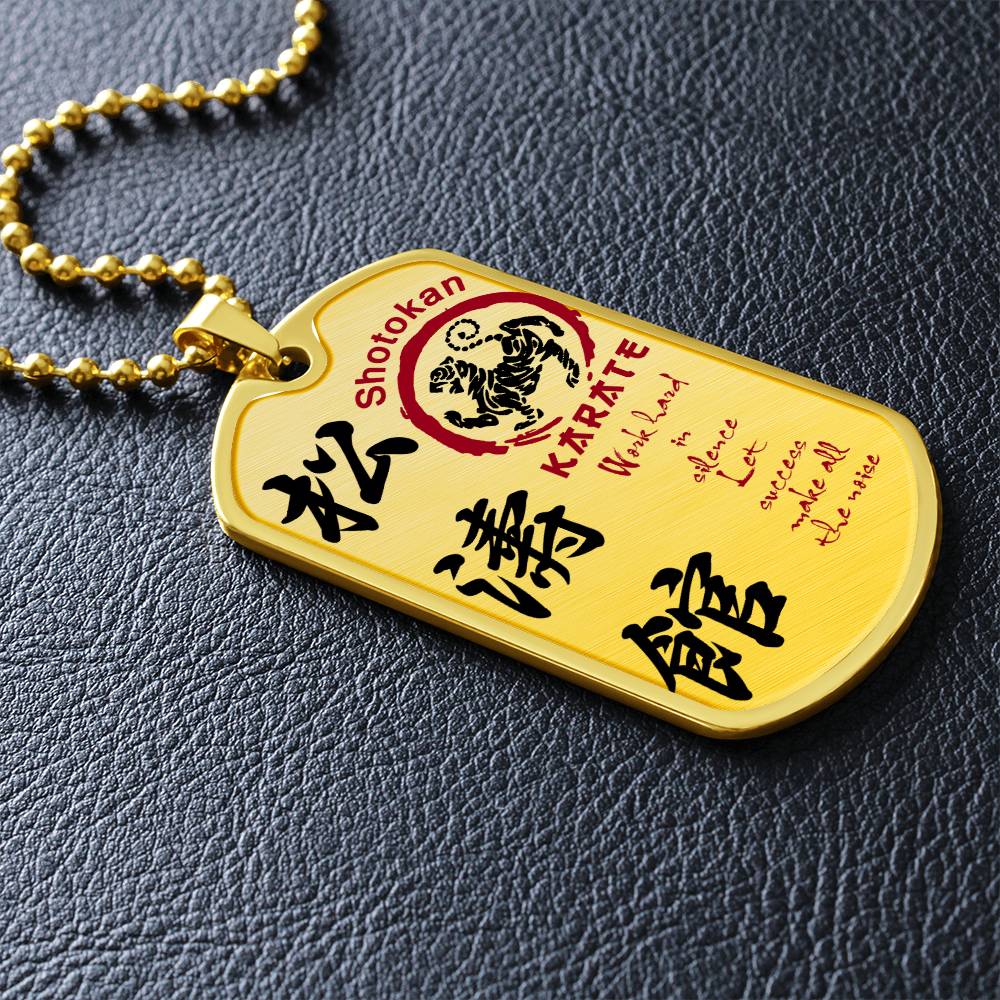 Karate - Work Hard In Silence Let Success Make All The Noise - Shotokan Karate - Karate Dog Tag - Military Ball Chain - Luxury Dog Tag