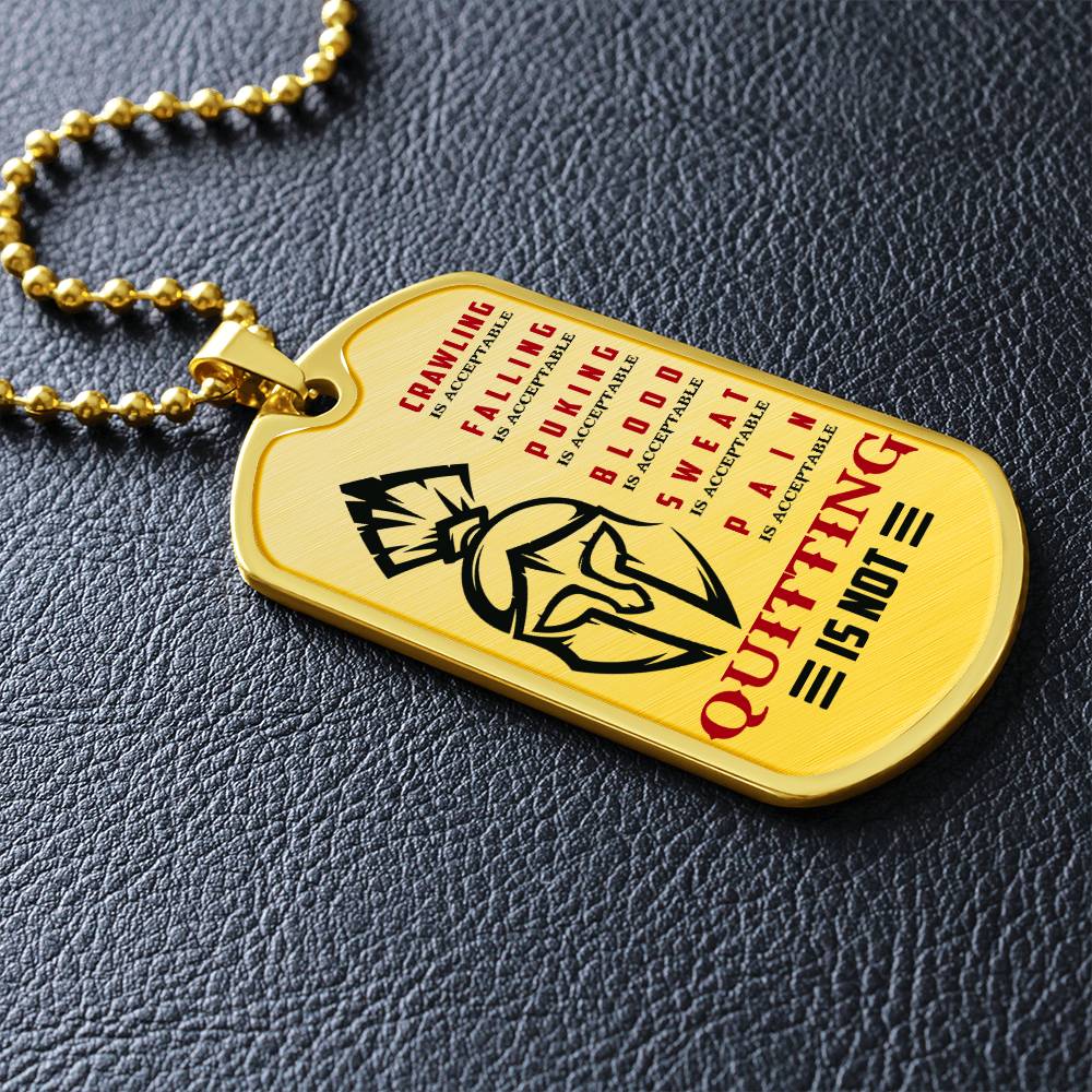 Warrior - Quitting Is Not - Sparta - Spartan - Warrior Dog Tag - Military Ball Chain - Luxury Dog Tag