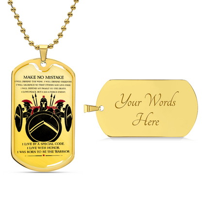Warrior - Make No Mistake - Sparta - Spartan - Warrior Dog Tag - Military Ball Chain - Luxury Dog Tag