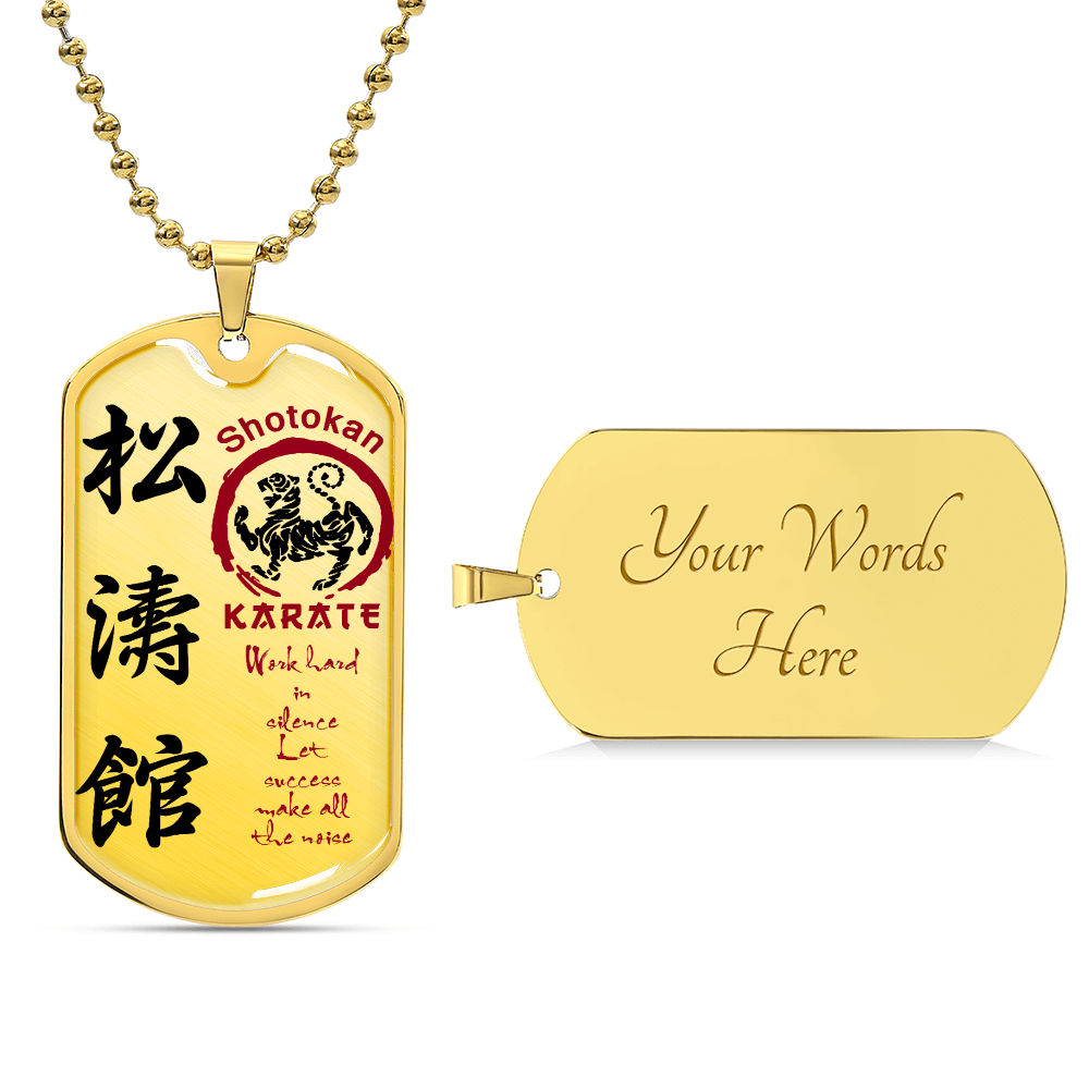 Karate - Work Hard In Silence Let Success Make All The Noise - Shotokan Karate - Karate Dog Tag - Military Ball Chain - Luxury Dog Tag
