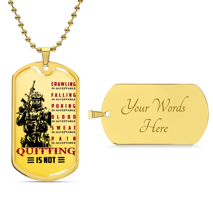 Soldier - Quitting Is Not - Army - Marine - Navy - Soldier Dog Tag - Military Ball Chain - Luxury Dog Tag