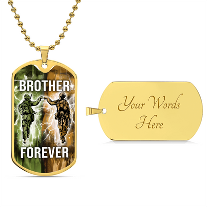 Soldier - Brother Forever - Army - Marine - Military Ball Chain - Luxury Dog Tag