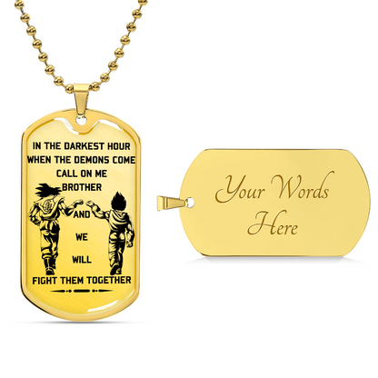 Dragon Ball - Call On Me Brother - Goku - Vegeta - Dragon Ball Dog Tag - Military Ball Chain - Luxury Dog Tag