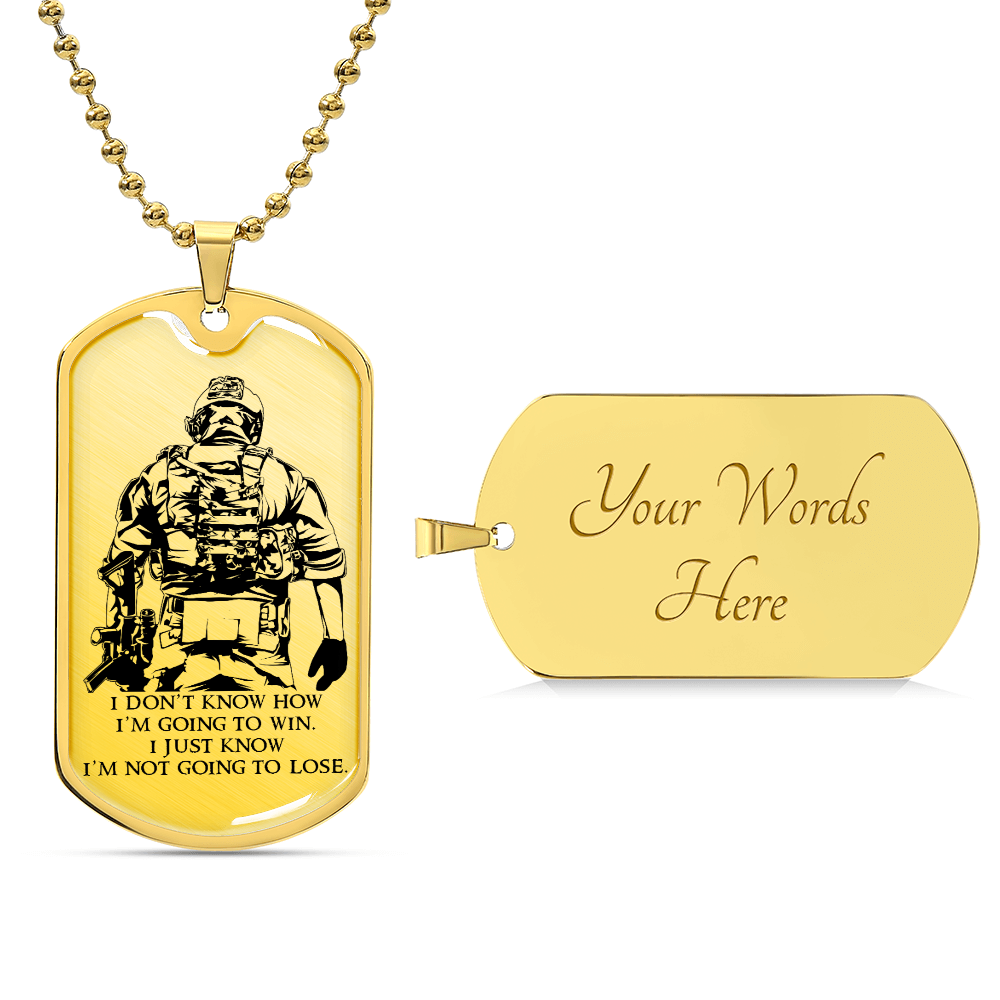 Soldier - I'm Not Going To Lose - Army - Marine - Soldier Dog Tag - Military Ball Chain - Luxury Dog Tag