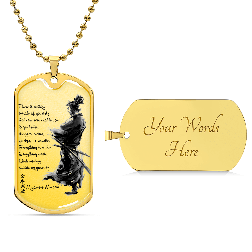 Samurai - There Is Nothings Outside Of Yourself - Bushido - Katana - Ronin - Samurai Dog Tag - Military Ball Chain - Luxury Dog Tag