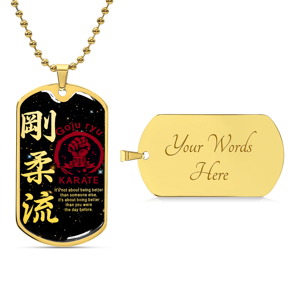 Karate - It's About Being Better Than You Were The Day Before - Goju Ryu Karate - Galaxy - Black Dog Tag - Karate Dog Tag - Military Ball Chain - Luxury Dog Tag