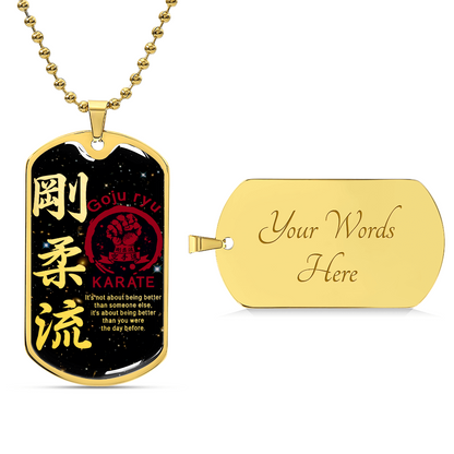 Karate - It's About Being Better Than You Were The Day Before - Goju Ryu Karate - Galaxy - Black Dog Tag - Karate Dog Tag - Military Ball Chain - Luxury Dog Tag