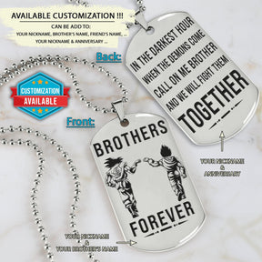 DRD044 - Brothers Forever - Call On Me Brother - Goku - Vegeta - Dragon Ball Dog Tag - Double Sided Engraved Silver Dog Tag