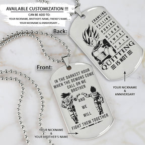 DRD056 - Call On Me Brother - Quitting Is Not - Goku - Vegeta - Dragon Ball Dog Tag - Double Sided Engraved Silver Dog Tag