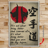 KA008 - It's Not About Being Better Than Someone Else - It's About Being Better Than You Were The Day Before - Karatedo  - Vertical Poster - Vertical Canvas - Karate Poster - Karate Canvas