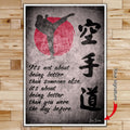 KA010 - It's Not About Being Better Than Someone Else - It's About Being Better Than You Were The Day Before - Karate Kanji - Vertical Poster - Vertical Canvas - Karate Poster - Karate Canvas
