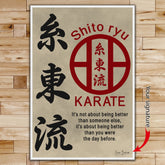 KA028 - It's Not About Being Better Than Someone Else - It's About Being Better Than You Were The Day Before - Shito Ryu Karate  - Vertical Poster - Vertical Canvas - Karate Poster - Karate Canvas