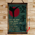 KA044 - It's Not About Being Better Than Someone Else - It's About Being Better Than You Were The Day Before - Karate Kanji - Vertical Poster - Vertical Canvas - Karate Poster - Karate Canvas