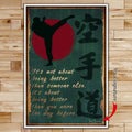 KA044 - It's Not About Being Better Than Someone Else - It's About Being Better Than You Were The Day Before - Karate Kanji - Vertical Poster - Vertical Canvas - Karate Poster - Karate Canvas