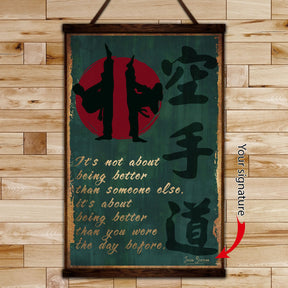 KA045 - It's Not About Being Better Than Someone Else - It's About Being Better Than You Were The Day Before - Karate Kanji - Vertical Poster - Vertical Canvas - Karate Poster - Karate Canvas