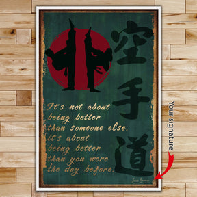 KA045 - It's Not About Being Better Than Someone Else - It's About Being Better Than You Were The Day Before - Karate Kanji - Vertical Poster - Vertical Canvas - Karate Poster - Karate Canvas