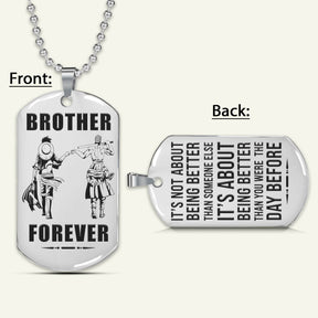 OPD028 - Brother Forever - It's Not About Being Better Than Someone Else - It's About Being Better Than You Were The Day Before - Monkey D. Luffy - Roronoa Zoro - One Piece Dog Tag - Engrave Double Sided Silver Dog Tag