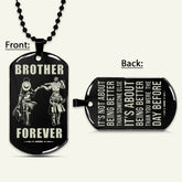 OPD029 - Brother Forever - It's Not About Being Better Than Someone Else - It's About Being Better Than You Were The Day Before - Monkey D. Luffy - Roronoa Zoro - One Piece Dog Tag - Engrave Double Sided Black Dog Tag