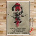 SA049 - I Don't Know How I'm Going To Win - I'm Just Know I’m Not Going To Lose - Vertical Poster - Vertical Canvas - Samurai Poster