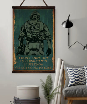 SD041 - I Don't Know How I'm Going To Win - I'm Just Know I’m Not Going To Lose - Soldier - Vertical Poster - Vertical Canvas - Soldier Poster