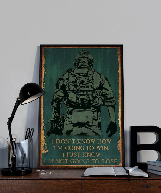 SD041 - I Don't Know How I'm Going To Win - I'm Just Know I’m Not Going To Lose - Soldier - Vertical Poster - Vertical Canvas - Soldier Poster