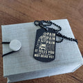 SDD025 - PAIN - You Are Not Dead Yet - Soldier Dog Tag - Engrave Black Dog Tag