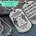 SDD030 - Call On Me Brother - It's About Being Better Than You Were The Day Before - Army - Marine - Soldier Dog Tag - Double Side Silver Dog Tag