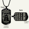 SDD031 - Call On Me Brother - It's About Being Better Than You Were The Day Before - Army - Marine - Soldier Dog Tag - Double Side Black Dog Tag