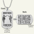 SDD032 - Brother Forever - It's About Being Better Than You Were The Day Before - Army - Marine - Soldier Dog Tag - Double Side Silver Dog Tag