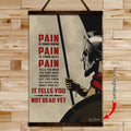 WA011 - PAIN - It Tells You - You Are Not Dead Yet - Spartan - Vertical Poster - Vertical Canvas - Warrior Poster