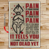 WA015 - PAIN - It Tells You - You Are Not Dead Yet - Spartan - Vertical Poster - Vertical Canvas - Warrior Poster