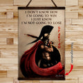 WA053 - I Don't Knoe How I'm Going To Win - I'm Just Know I’m Not Going To Lose - Spartan - Vertical Poster - Vertical Canvas - Warrior Poster