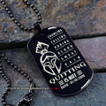 WAD047 - Quitting Is Not - I Don't Stop When I Am Tired - I Stop When I Am Done - Warrior Dog Tag - Engrave Double Black Dog Tag